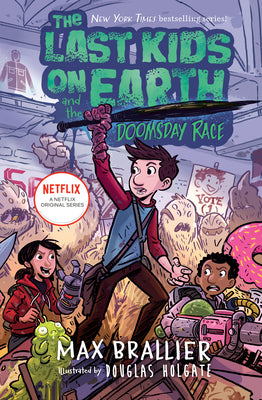 Book cover of The Last Kids on Earth and the Doomsday Race by Brallier, Max