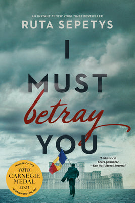 Book cover of I Must Betray You by Sepetys, Ruta