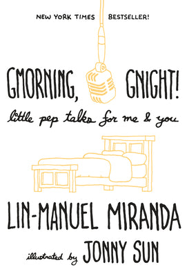Gmorning, Gnight!: Little Pep Talks for Me & You by Miranda, Lin-Manuel book cover