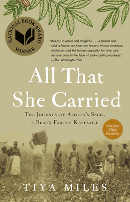 All That She Carried: The Journey of Ashley's Sack, a Black Family Keepsake by Tiya Miles book cover