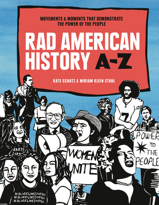 Rad American History A-Z: Movements and Moments That Demonstrate the Power of the People by Kate Schatz book cover