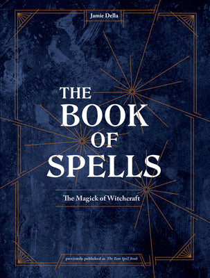 The Book of Spells: The Magick of Witchcraft [An Alchemy Spell Book for Witches] by Jamie Della book cover