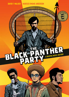 Book cover of The Black Panther Party: A Graphic Novel History by Walker, David F.