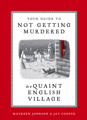 Book cover of Your Guide to Not Getting Murdered in a Quaint English Village by Johnson, Maureen