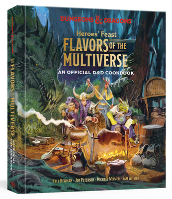 Heroes' Feast Flavors of the Multiverse (Dungeons & Dragons): An Official D&d Cookbook by Kyle Newman book cover