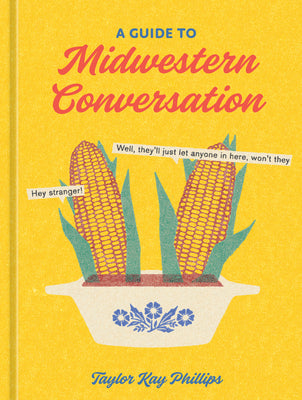 A Guide to Midwestern Conversation by Taylor Kay Phillips book cover