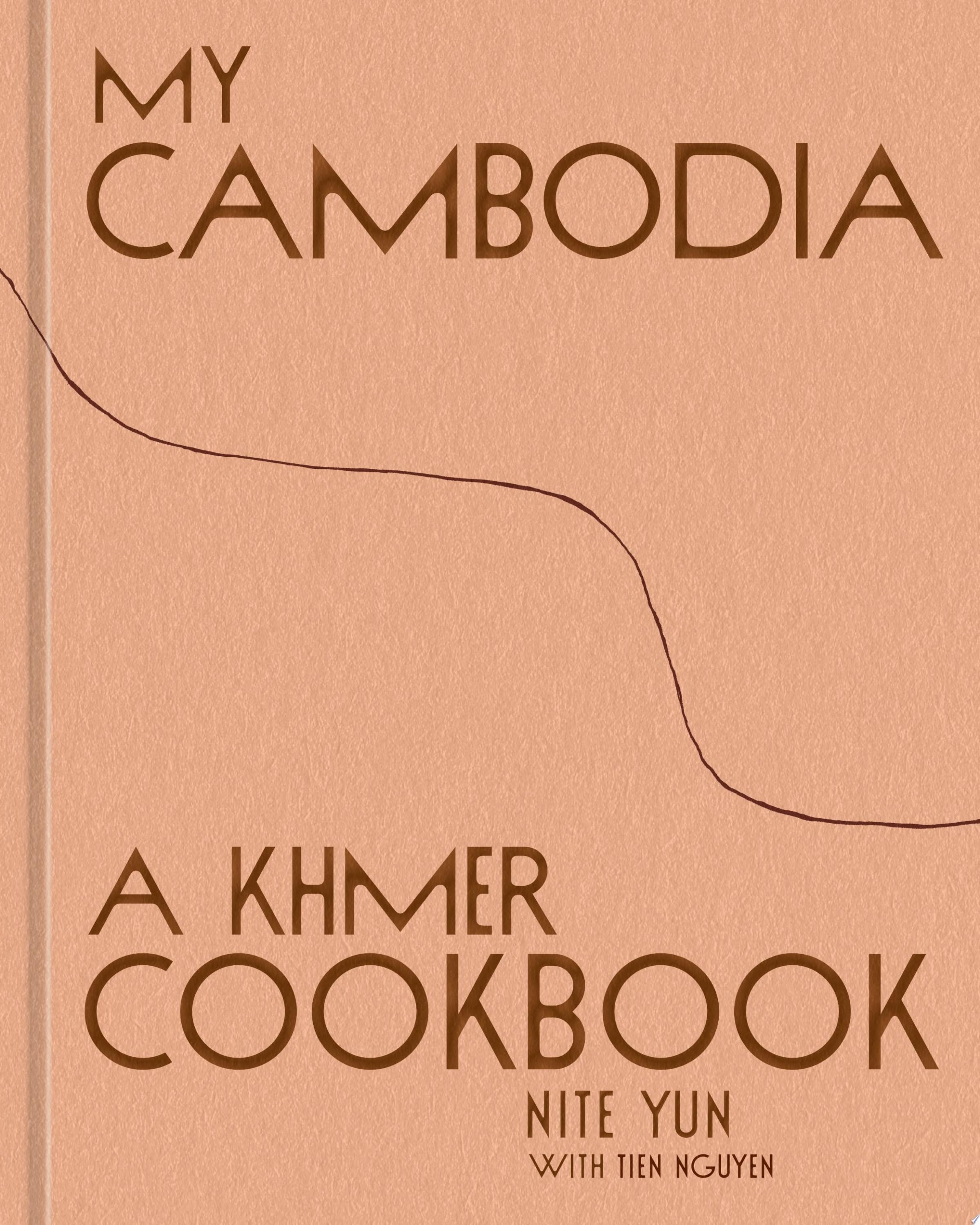 Book cover of My Cambodia: A Khmer Cookbook by Yun, Nite