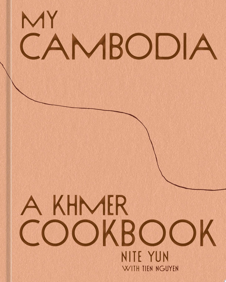 Book cover of My Cambodia: A Khmer Cookbook by Yun, Nite