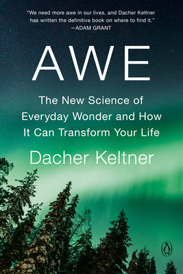 Book cover of Awe: The New Science of Everyday Wonder and How It Can Transform Your Life by Keltner, Dacher
