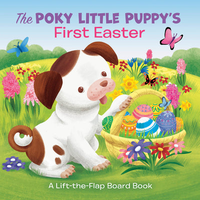 The Poky Little Puppy's First Easter: A Lift-The-Flap Board Book by Andrea Posner-Sanchez book cover