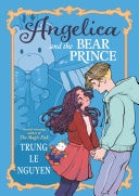 Book cover of Angelica and the Bear Prince: (A Graphic Novel) by Nguyen, Trung Le