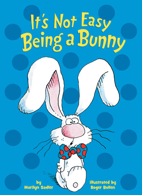 It's Not Easy Being a Bunny: A P.J. Funnybunny Book by Marilyn Sadler book cover