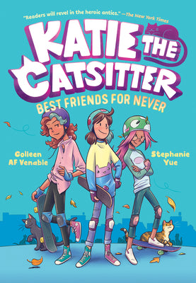 Katie the Catsitter 2: Best Friends for Never: (A Graphic Novel) by Venable, Colleen Af book cover