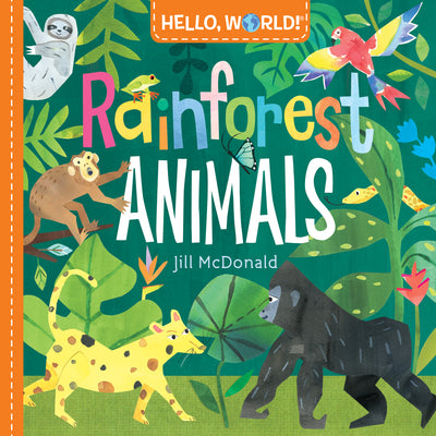 Hello, World! Rainforest Animals by Jill McDonald book cover