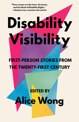 Book cover of Disability Visibility: First-Person Stories from the Twenty-First Century by Wong, Alice
