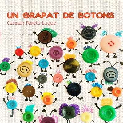 Book cover of Un grapat de botons: Conte Infantil sobre la Diversitat Familiar by Parets Luque, Carmen