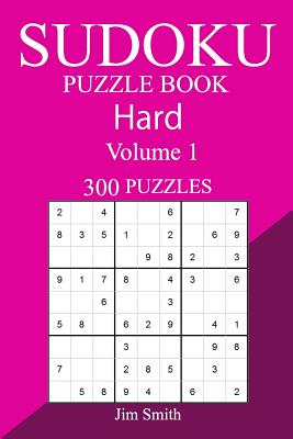 Book cover of 300 Hard Sudoku Puzzle Book by Smith, Jim