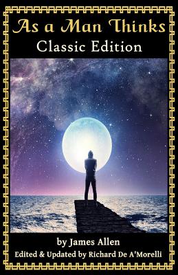 Book cover of As a Man Thinks: Classic Edition (2018) by Allen, James