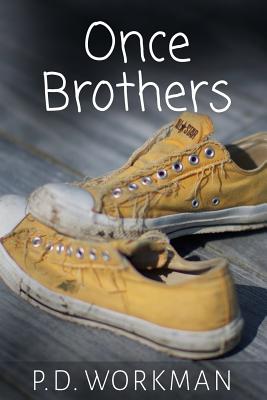 Once Brothers by P. D. Workman book cover