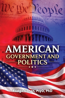 American Government and Politics by Rodgir Cohen book cover