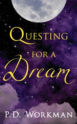 Questing for a Dream by P. D. Workman book cover