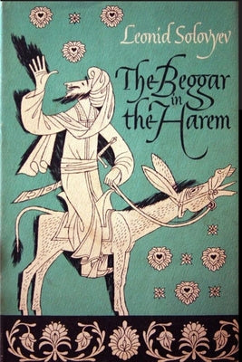 The Beggar of the Harem: Impudent Adventures in Old Bukhara by Leonid Solovyev book cover