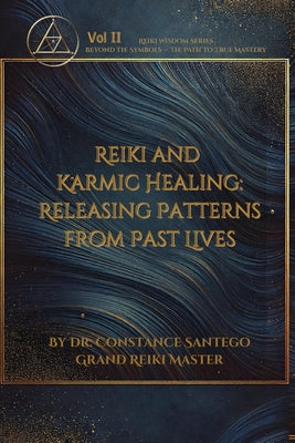 Book cover of Reiki and Karmic Healing: Releasing Patterns From Past Lives by Santego, Constance