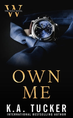 Book cover of Own Me by Tucker, K. a.