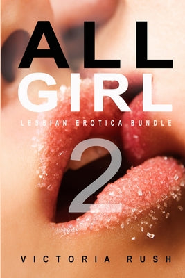 All Girl 2: A Lesbian Anthology by Victoria Rush book cover