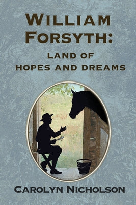 William Forsyth: Land of hopes and dreams by Carolyn Nicholson book cover