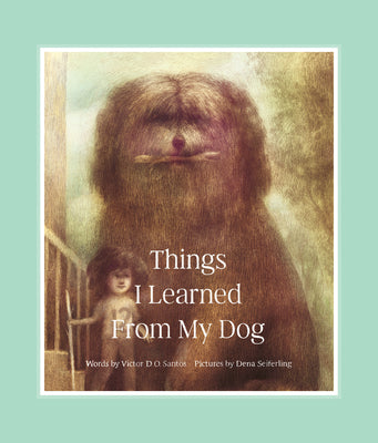 Things I Learned from My Dog by D. O. Santos, Victor book cover
