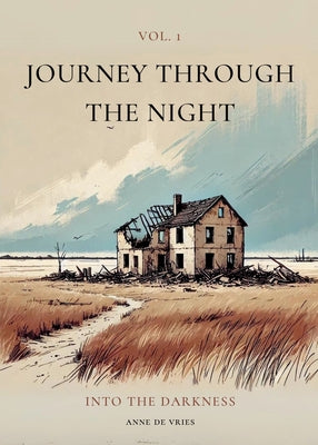 Book cover of Journey Through the Night: Vol. 1: Into the Darkness by De Vries, Anne