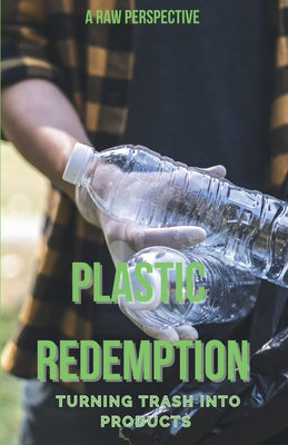 Book cover of Plastic Redemption: Turning Trash in Products by Karikoga, Innocent