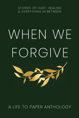 When We Forgive: Stories of Hurt, Healing & Everything in Between by Loney, Don book cover