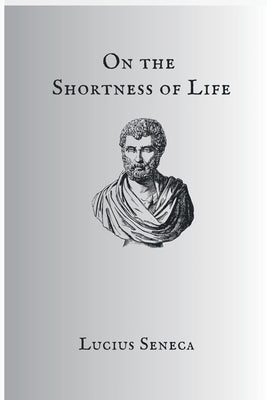 On The Shortness Of Life by Seneca book cover