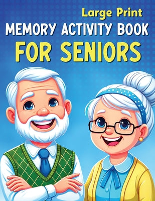 Large Print Memory Activity Book for Seniors: Relaxing Memory Activities, Easy Puzzles, Brain Games and More by Fairyland Books book cover