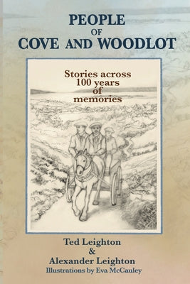 People of Cove and Woodlot: Stories across 100 years of memories by Ted Leighton book cover