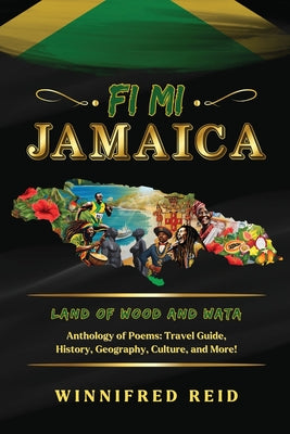 Book cover of Fi Mi Jamaica: Land of Wood and Wata by Reid, Winnifred