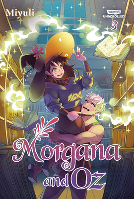 Book cover of Morgana and Oz, Vol. 3: A Webtoon Unscrolled Graphic Novel by Miyuli