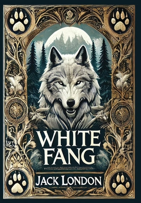 White Fang (Collector's Edition) (Laminated Hardback with Jacket) by Jack London book cover