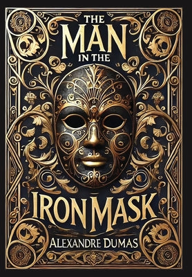 The Man in the Iron Mask (Collector's Edition) (Laminated Hardback with Jacket) by Alexandre Dumas book cover