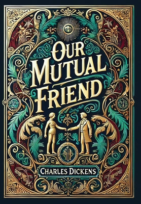 Our Mutual Friend (Collector's Edition) (Laminated Hardback with Jacket) by Charles Dickens book cover