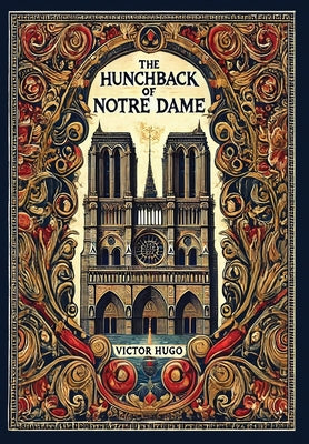 The Hunchback of Notre Dame (Collector's Edition) (Laminated Hardback with Jacket) by Victor Hugo book cover