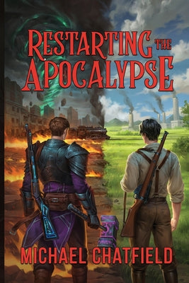 Book cover of Restarting the Apocalypse by Chatfield, Michael