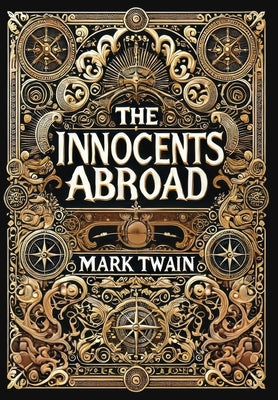 The Innocents Abroad (Collector's Edition) (Laminated Hardback with Jacket) by Mark Twain book cover