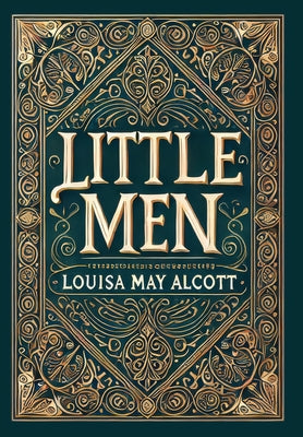 Little Men (Collector's Edition) (Laminated Hardback with Jacket) by Louisa May Alcott book cover