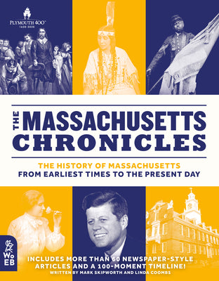 Book cover of The Massachusetts Chronicles: The History of Massachusetts from Earliest Times to the Present Day by Skipworth, Mark