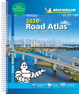Book cover of Michelin North America Road Atlas 2026: Usa, Canada, Mexico by Michelin