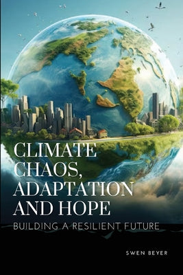 Climate Chaos, Adaptation, and Hope by Beyer Swen book cover