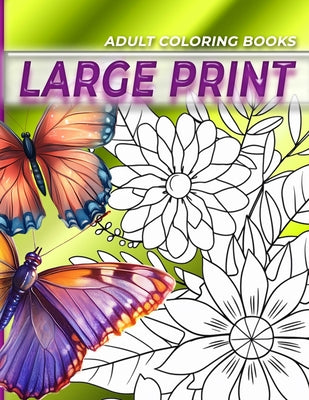 Adult coloring books LARGE print, Coloring for adults, Butterflies and flowers coloring book: Large print adult coloring books by Happy Arts Coloring book cover